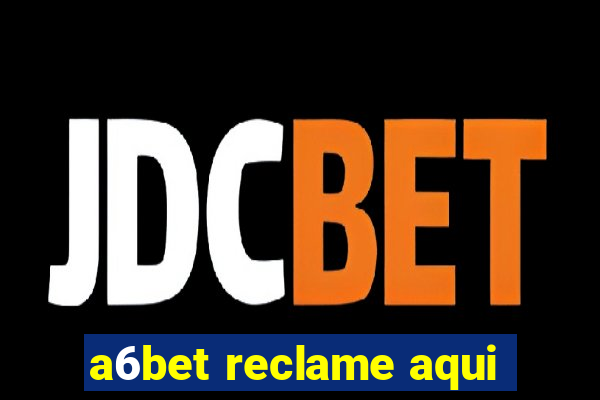 a6bet reclame aqui